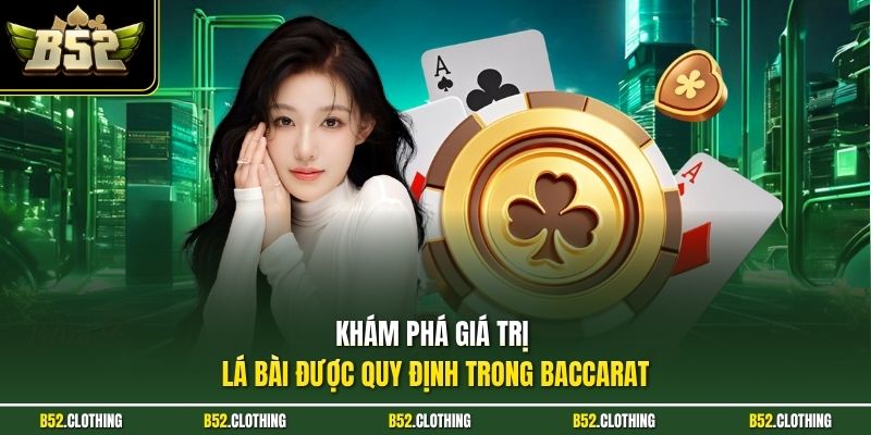 Khám phá giá trị lá bài được quy định trong Baccarat